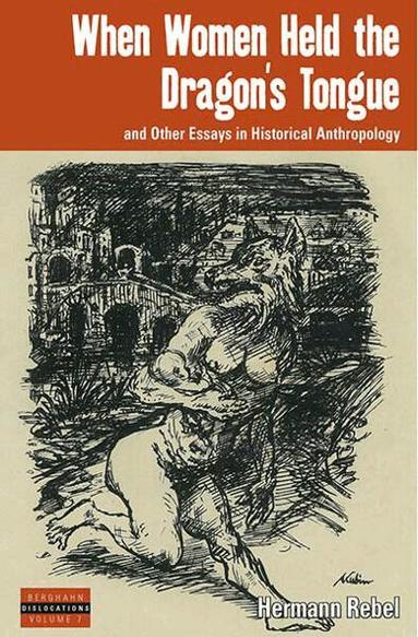 Hermann Rebel - When Women Held the Dragon's Tongue, Häftad