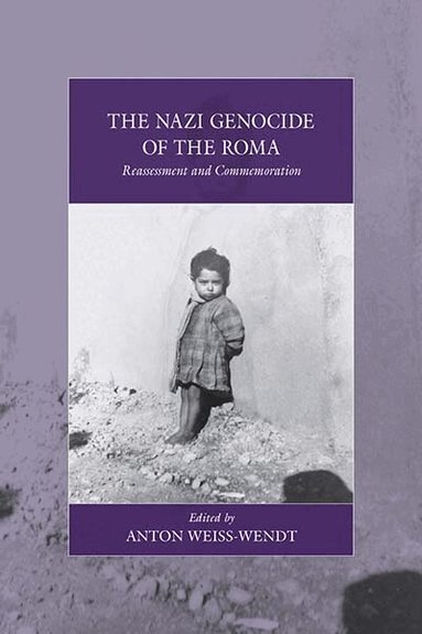 Anton Weiss-Wendt - Nazi Genocide of the Roma, Inbunden