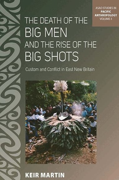 Keir Martin - Death of the Big Men and the Rise of the Big Shots, Inbunden