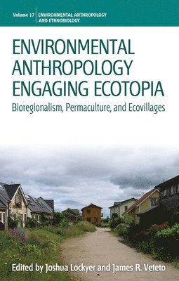 bokomslag Environmental Anthropology Engaging Ecotopia
