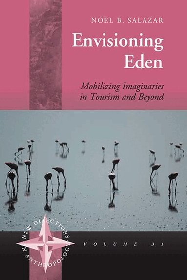 Noel B. Salazar - Envisioning Eden, Häftad