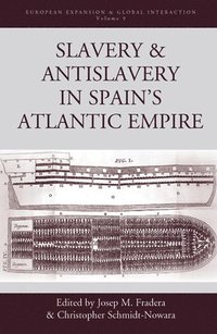 bokomslag Slavery and Antislavery in Spain's Atlantic Empire