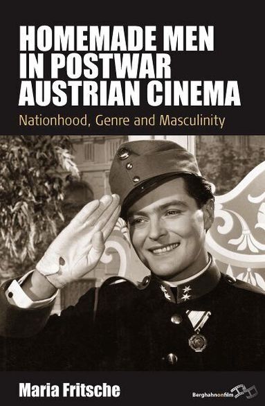 Maria Fritsche - Homemade Men in Postwar Austrian Cinema, Inbunden
