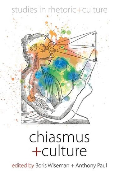 Boris Wiseman, Anthony Paul - Chiasmus and Culture, Inbunden