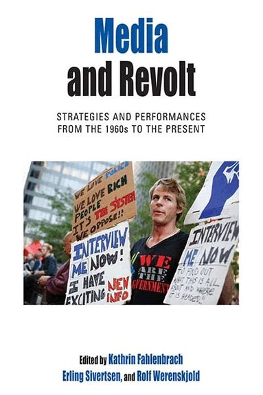 Kathrin Fahlenbrach, Erling Sivertsen, Rolf Werenskjold - Media and Revolt, Inbunden