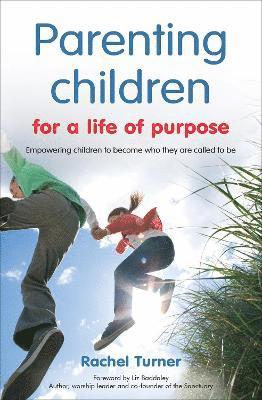 Rachel Turner - Parenting Children for a Life of Purpose, Häftad