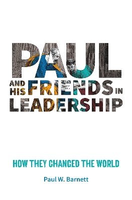 Paul W Barnett, Paul W. Barnett - Paul and His Friends in Leadership, Häftad