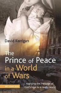 bokomslag The Prince of Peace in a World of Wars