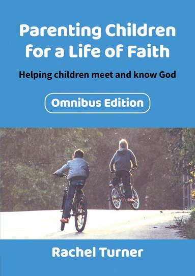 bokomslag Parenting Children for a Life of Faith omnibus