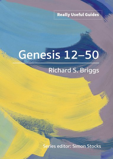 Richard S. Briggs - Really Useful Guides: Genesis 12-50, Häftad