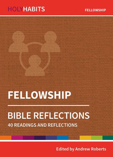 Andrew Roberts - Holy Habits Bible Reflections: Fellowship, Häftad