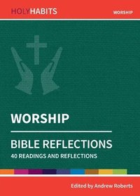 bokomslag Holy Habits Bible Reflections: Worship