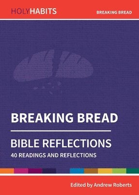 bokomslag Holy Habits Bible Reflections: Breaking Bread