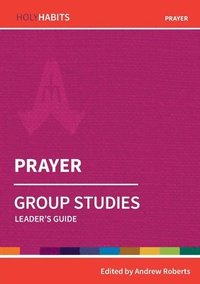 bokomslag Holy Habits Group Studies: Prayer