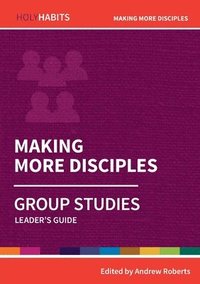 bokomslag Holy Habits Group Studies: Making More Disciples