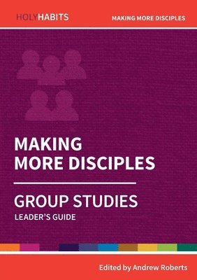 bokomslag Holy Habits Group Studies: Making More Disciples