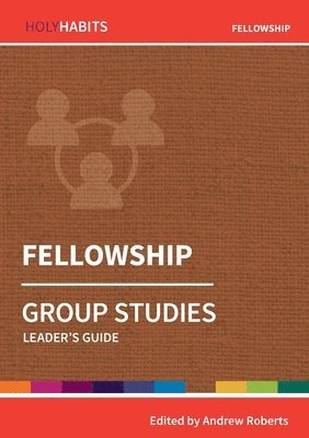 Holy Habits Group Studies: Fellowship 1