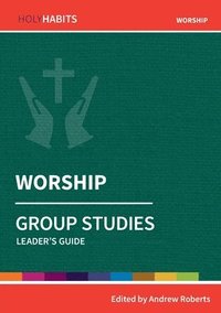 bokomslag Holy Habits Group Studies: Worship