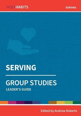 Holy Habits Group Studies: Serving 1