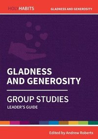 bokomslag Holy Habits Group Studies: Gladness and Generosity