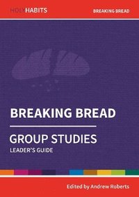 bokomslag Holy Habits Group Studies: Breaking Bread