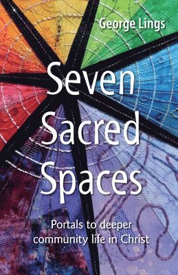 George Lings - Seven Sacred Spaces, Häftad