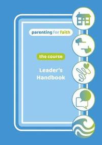 bokomslag Parenting for Faith: The Course - Leaders Handbook