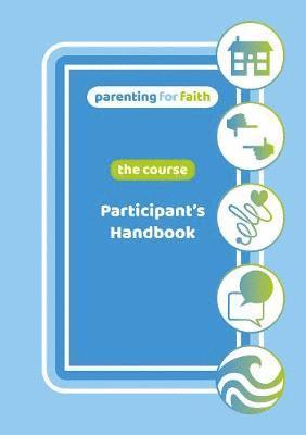 bokomslag Parenting for Faith: The Course - Participants Handbook