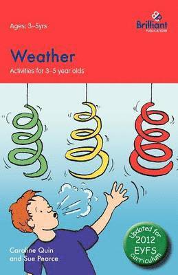 Caroline Quin, Sue Pearce - Weather: Activities for 3-5 Year Olds - 2nd Edition, Häftad