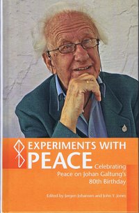 bokomslag Experiments with peace - a book celebrating peace on johan galtungs 80th bi