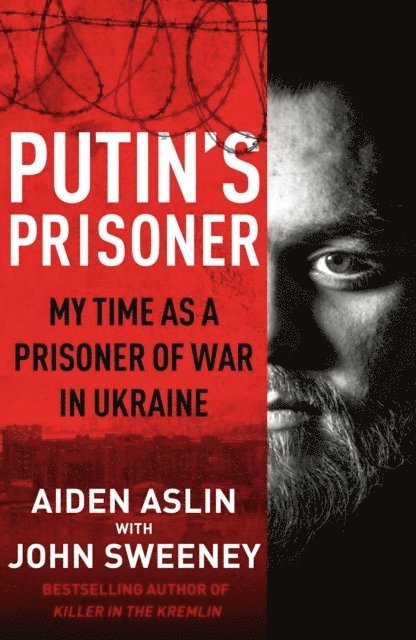 Aiden Aslin - Putin's Prisoner, Häftad