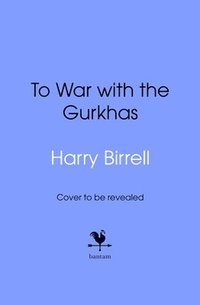 bokomslag To War with the Gurkhas: War Diaries