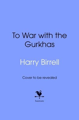 Estate of Harry Birrell, Estate of Harry Birrell, James Holland - To War with the Gurkhas: War Diaries, Inbunden