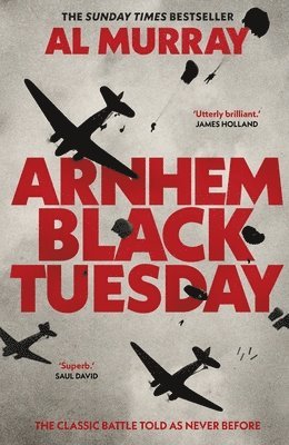 Al Murray - Arnhem: Black Tuesday, Inbunden