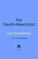 Liza Anderson - Death-Kissed Kind, Inbunden. Tillgänglighet: Kommande