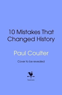 10 Mistakes That Changed History 1