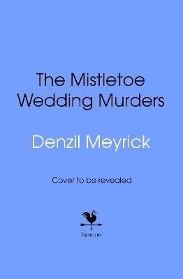 Denzil Meyrick, Ian Moore - Mistletoe Wedding Murders, Inbunden