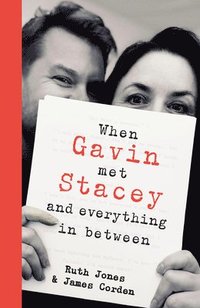 bokomslag When Gavin Met Stacey and Everything in Between