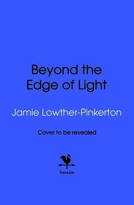 Jamie Lowther-Pinkerton - Beyond the Edge of Light, Häftad