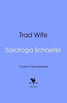 Saratoga Schaefer - Trad Wife, Inbunden