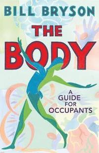 bokomslag The Body: A Guide for Occupants