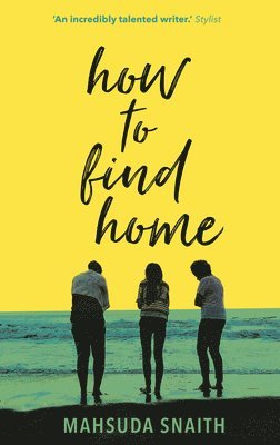 Mahsuda Snaith - How to Find Home, Inbunden