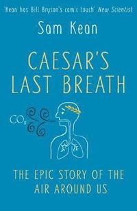 bokomslag Caesars last breath - the epic story of the air around us