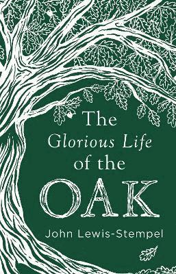 bokomslag The Glorious Life of the Oak