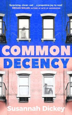 Susannah Dickey - Common Decency, Inbunden