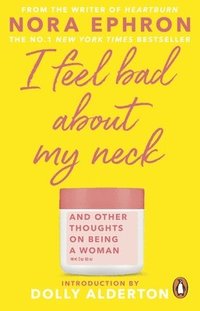bokomslag I Feel Bad About My Neck: Dolly Alderton introduction