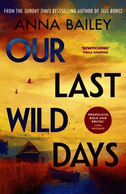 Anna Bailey - Our Last Wild Days, Häftad