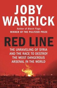 bokomslag Red Line: The Unravelling of Syria and the Race to Destroy the Most Dangerous Arsenal in the World