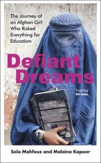 bokomslag Defiant Dreams : The Journey of an Afghan Girl Who Risked Everything for Education