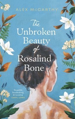 Unbroken Beauty of Rosalind Bone